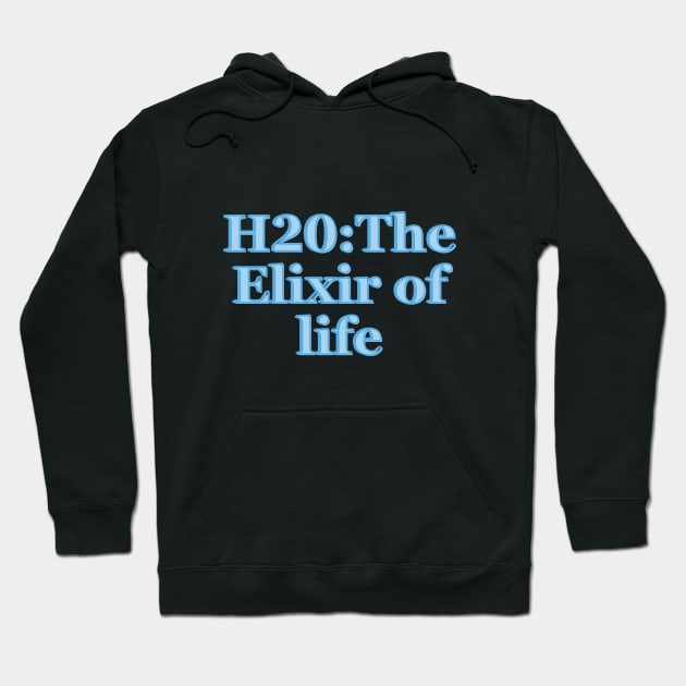H2O: The Elixir of Life Hoodie by BrewBureau